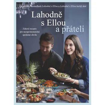 Lahodně s Ellou a přáteli - Ella Woodward