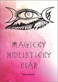 Magický holistický diár - Daniela Bindasová