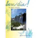 Bom dia! ...na skok v Brazílii - Margaret Genová-Tomášek