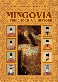 Mingovia v príbehoch a v histórii - Marina Čarnogurská, Peter Čaplický (SK)