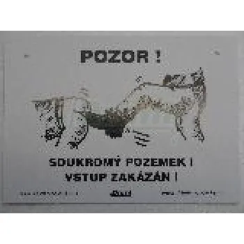 Chov hospodářského zvířete Pozor ! Soukromý pozemek! - kopanec