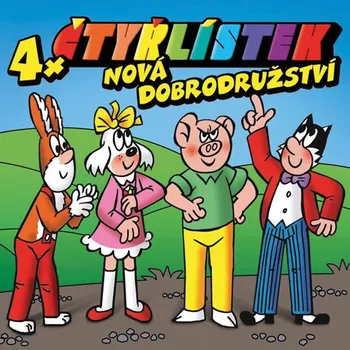 Čtyřlístek: Nová dobrodužství 4x - Tereza Bebarová, Ivan Trojan, Bohdan Tůma, Ondřej Brzobohatý [CD]
