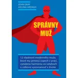 Správny muž - John Gray, Arjuna Ardagh