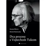 Dva procesy s Vojtechom Tukom - Zuzana…