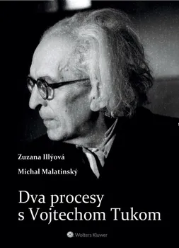 Dva procesy s Vojtechom Tukom - Zuzana Illýová, Michal Malatinský