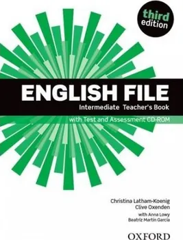 Anglický jazyk English File Third Edition Intermediate Teacher´s Book With Test And Assessment CD-Rom - Latham Koenig, Ch. Oxenden
