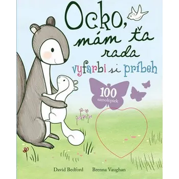 Ocko, mám ťa rada - David Bedford, Brenna Vaughan Bystrá hlava Ocko, mám ťa rada - David Bedford, Brenna Vaughan