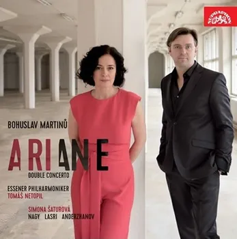 Česká hudba Martinů: Ariane – Simona Šaturová, Filharmonie Essen, Tomáš Netopil [CD]