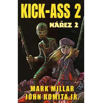 Komiks pro dospělé Kick Ass: Nářez 2 - Mark Millar, John Romita jr.
