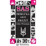 SAS Príručka ako prežiť - Wiseman John…