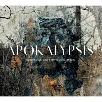 Česká hudba Apokalypsis – Tiburtina Ensemble & David Dorůžka Trio [CD]