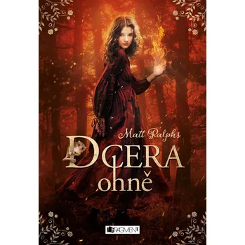 Dcera ohně - Matt Ralphs