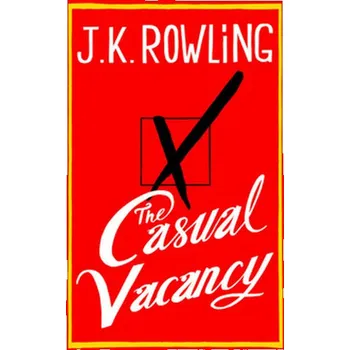 The Casual Vacancy - Joanne K. Rowling