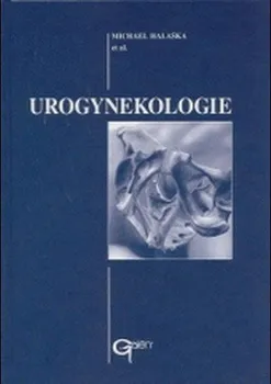 Urogynekologie - Michael Halaška a kol.