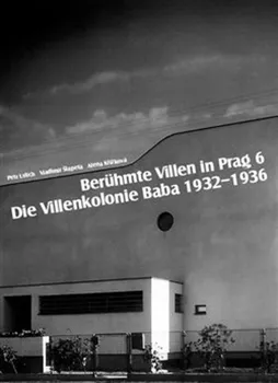 Umění Berühmte Villen in Prag 6 Die Villenkolonie Baba 1932–1936 - Alena Křížková, Vladimír Šlapeta, Petr Ulrich