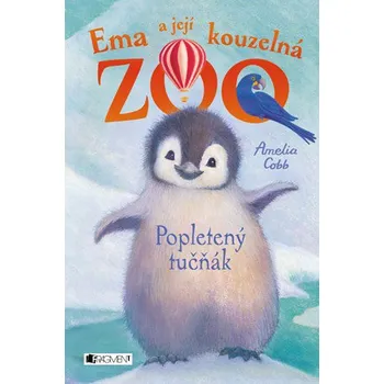 Ema a její kouzelná zoo: Popletený tučňák - Amelia Cobb