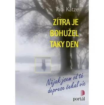 Zítra je bohužel taky den - Tobi Katze