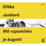 Má vzpomínka je bugatti - Eliška…