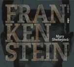 Frankenstein - Mary Shelleyová (čte…
