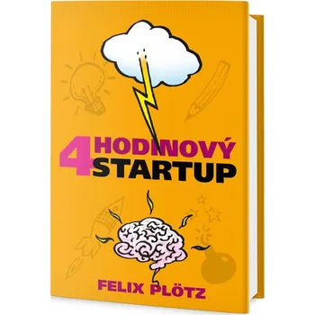 Osobní rozvoj Čtyřhodinový startup - Felix Plötz