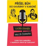 Přišel Bůh do kavárny v Karlíně - Luděk…