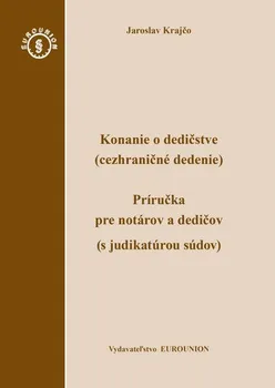 Konanie o dedičstve (cezhraničné dedenie) - Jaroslav Krajčo (SK)