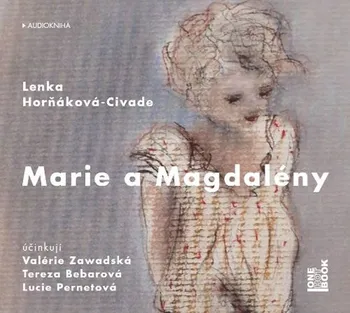 Marie a Magdalény - Lenka Horňáková-Civade (čte Valerie Zawadská a další) [CDmp3]