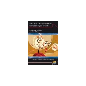 Atención a la forma en la adquisición de lenguas - Catherine Doughty y Jessica Williams. Traducción: Antonio Palacios Romero