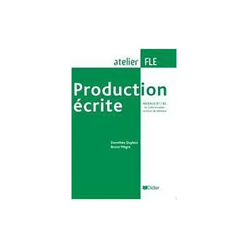 PRODUCTION ECRITE B1/B2 - D. Dupleix, B. Megre