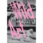 Wild Art - David Carrier, Joachim…