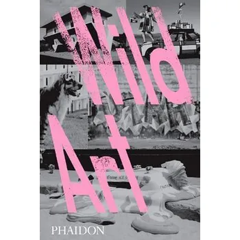 Cizojazyčná kniha Wild Art - David Carrier, Joachim Pissarro (EN)