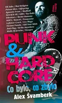 Literární biografie Punk & hardcore: Co bylo, co zbylo – Alex Švamberk