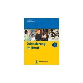 Německý jazyk Orientierung im Beruf Buch - KAUFMANN, S. -ROHRMANN, L. - SZABLEWSKI-CAVUS, P.