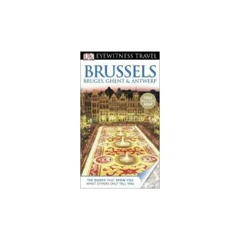 Cestování DK Eyewitness Brussels, Bruges, Ghent and Antwerp -
