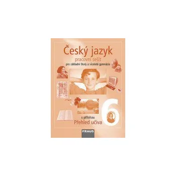 Český jazyk Český jazyk 6 pro ZŠ a VG Pracovní sešit - Krausová Zdena, Teršová Renata