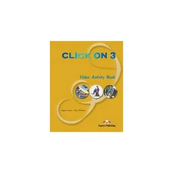 Anglický jazyk Click on 3 Video Activity Book - Virginia Evans, Neil O'Sullivan