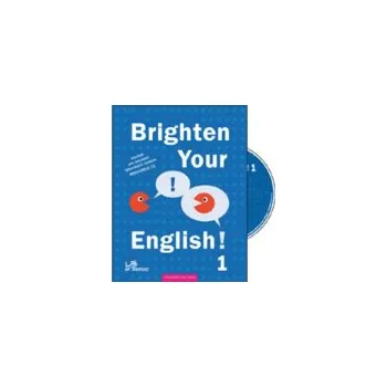 Brighten Your English! 1 s komentářem pro učitele + CD - Mgr. Lenka Bukalová, Mgr. Linda Chmelařová, Ph.D., Mgr. Miroslav Kubíček, PaedDr. Jana Pecháčková, Mgr. Ruth Valentová, Ph.D.