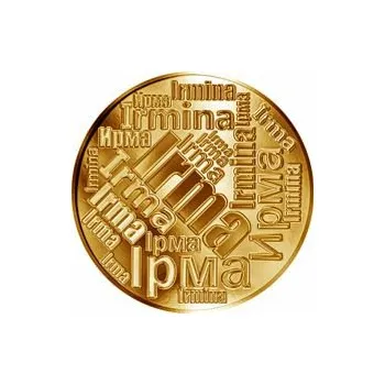 Česká jména - Irma - velká zlatá medaile 1 Oz