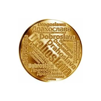 Volný čas Česká jména - Drahoslava - velká zlatá medaile 1 Oz