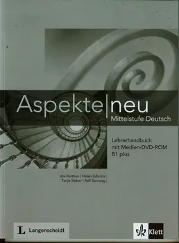 Německý jazyk Aspekte neu B1+ - Lehrerhandbuch + DVD - Ute Koithan, Helen Schmitz, Tanja Sieber, Ralf Sonntag