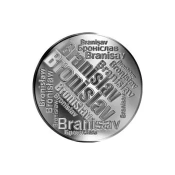 Česká jména - Bronislav - velká stříbrná medaile 1 Oz