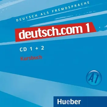 Německý jazyk Deutsch.com 1 Audio-CDs zum Kursbuch - Anta Kursiša, Lina Pilypaityte, Erna Szakály, Sara Vicente