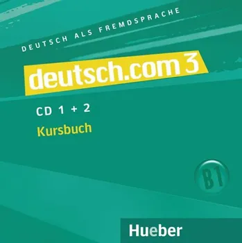Německý jazyk Deutsch.com 3 Audio-CDs zum Kursbuch - Vicente Sara, Cristache Carmen