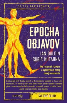 Epocha objavov - Ian Goldin, Chris Kutarna