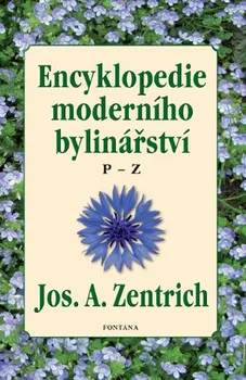 Encyklopedie moderního bylinářství: P-Z – Josef Antonín Zentrich