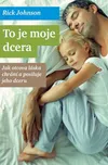 To je moje dcera: Jak otcova láska…