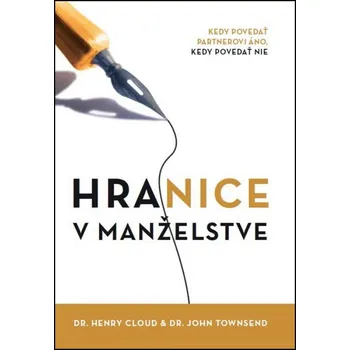 Hranice v manželstve - Henry Cloud, John Townsend