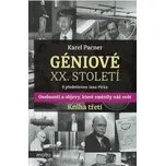 Géniové XX. století: Kniha třetí -…