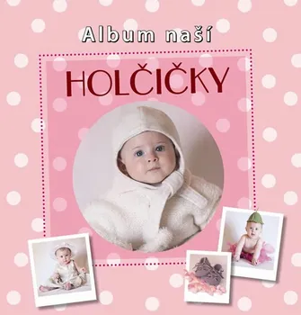 Album naší holčičky - Nakladatelství Junior