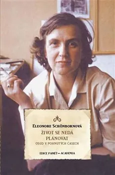 Literární biografie Život se nedá plánovat: Osud v pohnutých časech - Eleonore Schönbornová